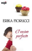 El vecino perfecto - Erika Fiorucci
