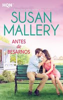 Antes de besarnos - Susan Mallery