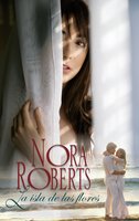 La isla de las flores - Nora Roberts