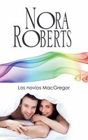 Los novios MacGregor: Los MacGregor - Nora Roberts