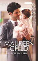 Padre a la fuerza - Maureen Child