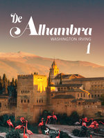 De Alhambra, of nieuwe schetsen en portretten. Eerste deel. - Washington Irving