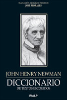 Diccionario de textos escogidos: John Henry Newman - John Henry Newman