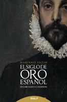 El siglo de oro español: De Garcilaso a Calerdón - Mariano Fazio Fernández