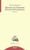 Memorias de Ultratumba - El Genio del Cristianismo - François René de Chateaubriand