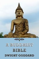 A Buddhist Bible - Dwight Goddard