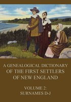 A genealogical dictionary of the first settlers of New England, Volume 2: Surnames D-J - James Savage
