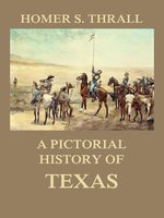 A pictorial history of Texas: From the earliest visits of European adventurers, to A.D. 1879. - Homer S. Thrall