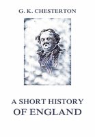 A Short History of England - Gilbert Keith Chesterton
