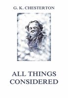 All Things Considered - Gilbert Keith Chesterton