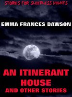 An Itinerant House And Other Stories - Emma Frances Dawson