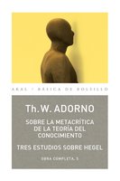 Sobre la metacrítica de la teoría del conocmiento: Obra completa 5 - Theodor W. Adorno