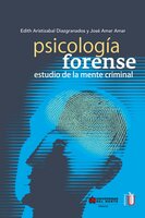 Psicología forense: Estudio de la mente criminal - Edith Aristizabal, Jose Amar Amar