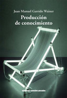 Producción de conocimiento - Juan Manuel Garrido Wainer