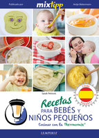 MIXtipp: Recetas para Bebés y Niños Pequeños (español): cocinar con la Thermomix TM 5 & TM 31 - Sarah Petrovic