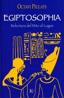 Egiptosophia: Relectura del Mito al Logos - Octavi Piulats Riu