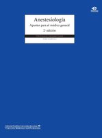 Anestesiología: Apúntes para el médico general - Varios Autores