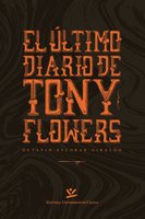 El último diario de Tony Flowers - Octavio Escobar Giraldo