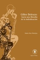 Gilles Deleuze: hacia una filosofia de la individuación - Simón Díez Montoya