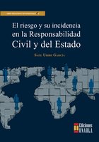 El riesgo y su incidencia en la responsabilidad civil y del Estado - Saúl Uribe
