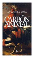 Carbón animal - Ana Paula Maia