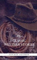 50 Classic Western Stories You Should Read (Book Center): The Last Of The Mohicans, The Log Of A Cowboy, Riders of the Purple Sage, Cabin Fever, Black Jack... - B.M. Bower, Andy Adams, James Fenimore Cooper, Book Center, Samuel Merwin, Ann S. Stephens, Frederic Balch, Marah Ellis Ryan, Washington Irving, James Oliver Curwood, Bret Harte, Owen Wister, Max Brand, O. Henry, Dane Coolidge, Zane Grey
