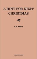 A Hint for Next Christmas - A.A. Milne