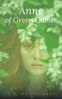 Anne:The Green Gables complete Collection - Lucy Maud Montgomery