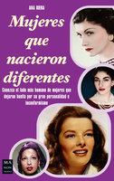 Mujeres que nacieron diferentes: Conozca el lado más humano de mujeres que dejaron huella por su gran personalidad e inconformismo - Ana Riera