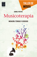 Musicoterapia: Iniciación, técnicas y ejercicios - Gabriel Pereyra