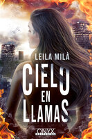 Cielo en llamas - Leila Milà
