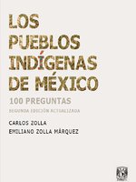 Los pueblos indígenas de México: 100 preguntas - Carlos Zolla, Emiliano Zolla Márquez