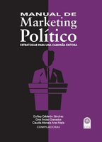 Manual de Marketing Político: Estrategias para una campaña exitosa - Dulfary Calderón Sánchez, Gina Enciso Granados, Claudia Marcela Arias Mejía