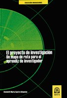 El proyecto de investigación: Un mapa de ruta para el aprendiz de investigador - Asceneth María Asastre Cifuentes