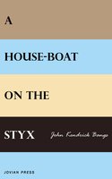 A House-boat on the Styx - John Kendrick Bangs