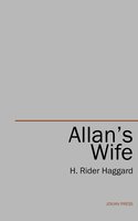 Allan's Wife - H. Rider Haggard