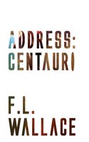 Address: Centauri - F. L. Wallace