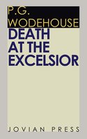 Death at the Excelsior - P.G. Wodehouse