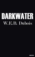 Darkwater - W. E. B. Dubois