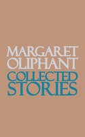 Collected Stories - Margaret Oliphant