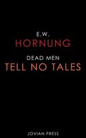 Dead Men Tell No Tales - E.W. Hornung