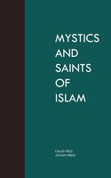 Mystics and Saints of Islam - Callud Field