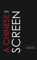 On a Chinese Screen - W. Somerset Maugham