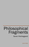 Philosophical Fragments - Soren Kierkegaard