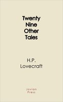 Twenty-Nine Other Tales - H. P. Lovecraft