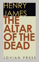 The Altar of the Dead - Henry James