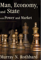 Man, Economy, and State with Power and Market - Murray N