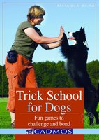 Trick School for Dogs: Fun games to challenge and bond - Manuela Zaitz