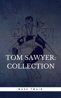 The Complete Tom Sawyer (all four books in one volume) - Mark Twain