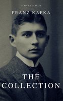 Franz Kafka: The Collection (A to Z Classics) - A to Z Classics, Franz Kafka